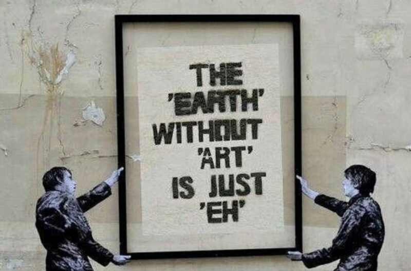 Gert Biesta over kunst en onderwijs Werk van Banksy met de tekst: the earth without art is just eh